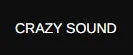 CRAZY SOUND
